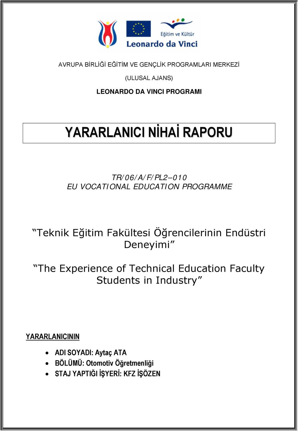 Öğrencilerinin Endüstri Deneyimi The Experience of Technical Education Faculty Students