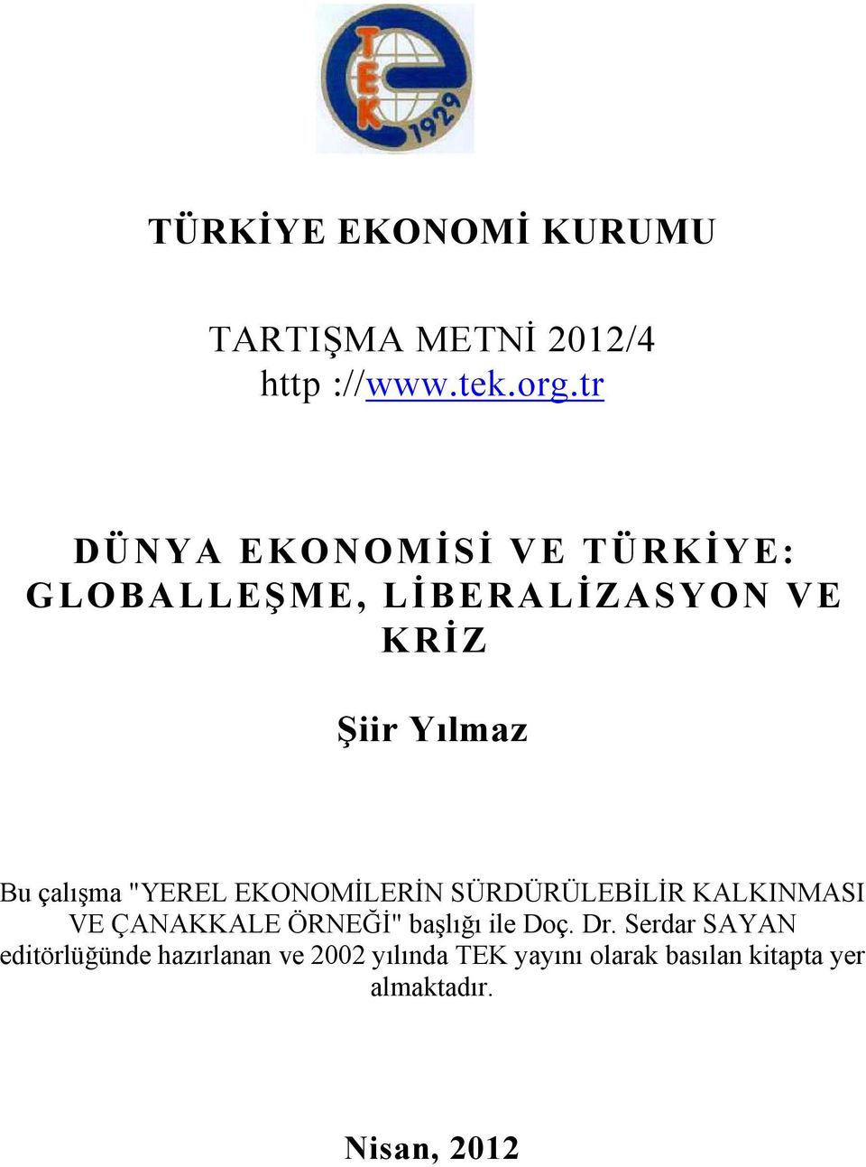 "YEREL EKONOMİLERİN SÜRDÜRÜLEBİLİR KALKINMASI VE ÇANAKKALE ÖRNEĞİ" başlığı ile Doç. Dr.