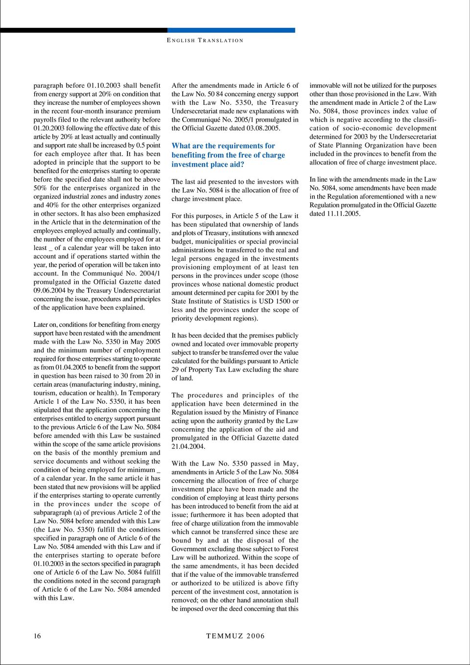 01.20.2003 following the effective date of this article by 20% at least actually and continually and support rate shall be increased by 0.5 point for each employee after that.