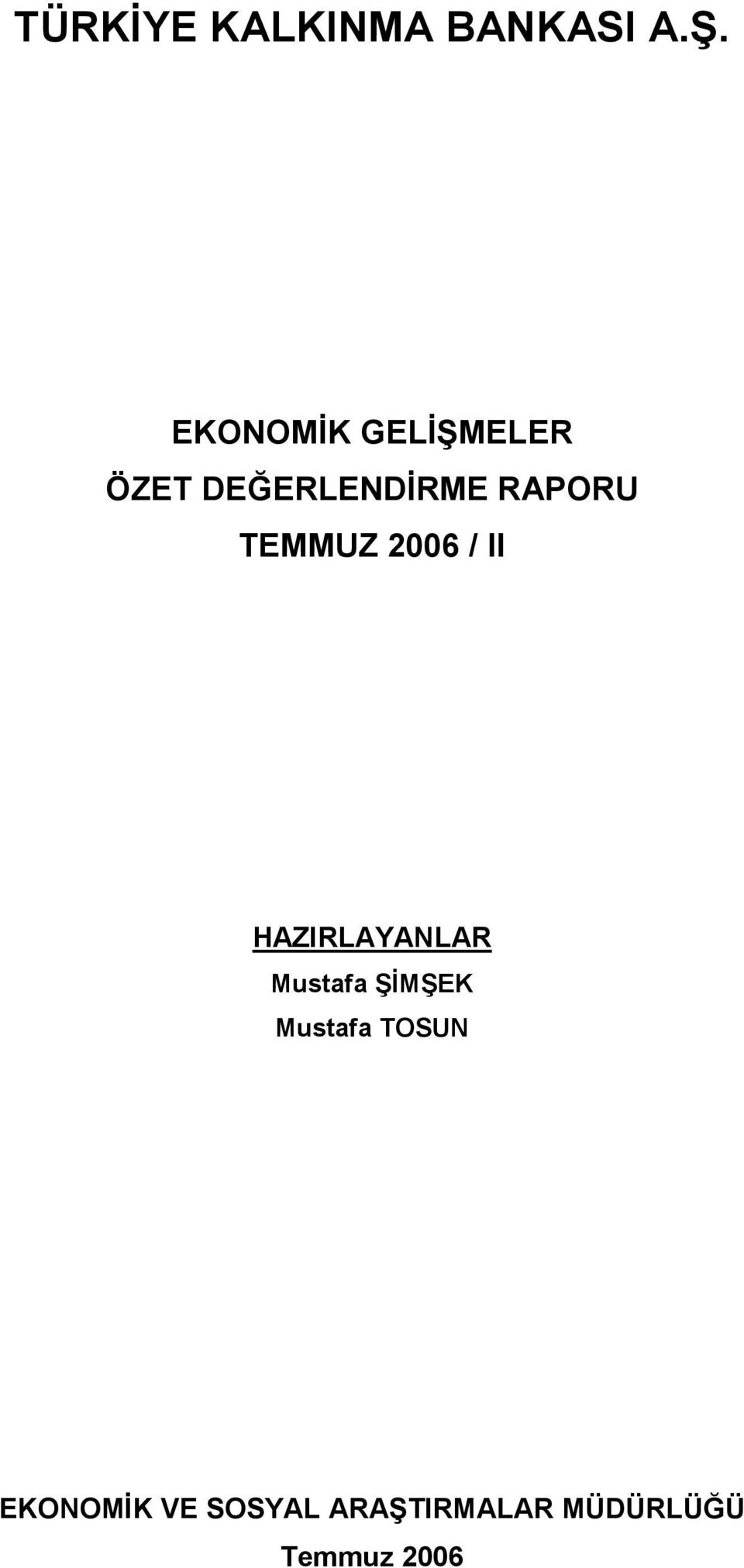 TEMMUZ 2006 / II HAZIRLAYANLAR Mustafa ŞİMŞEK
