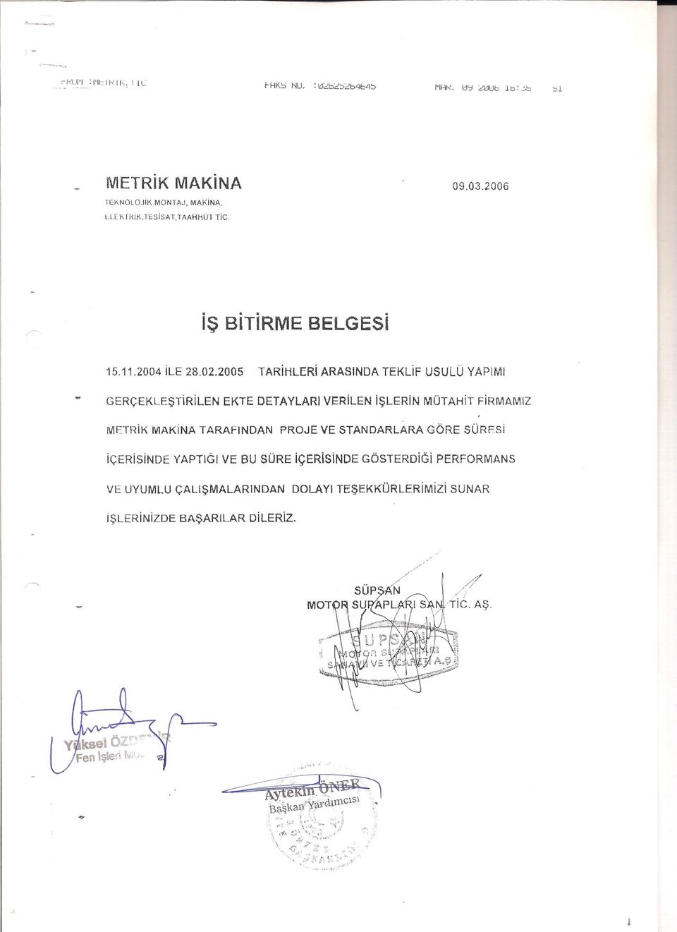 2005 TARiHLERi ARASINDA TEKliF USULÜYAPIMI GERÇEKLESTiRiLENEKTE DETAYLARiVERiLEN islerin MÜTAHiT FiRMAMiz MFTRiK MAKiNA TARAFINDAN