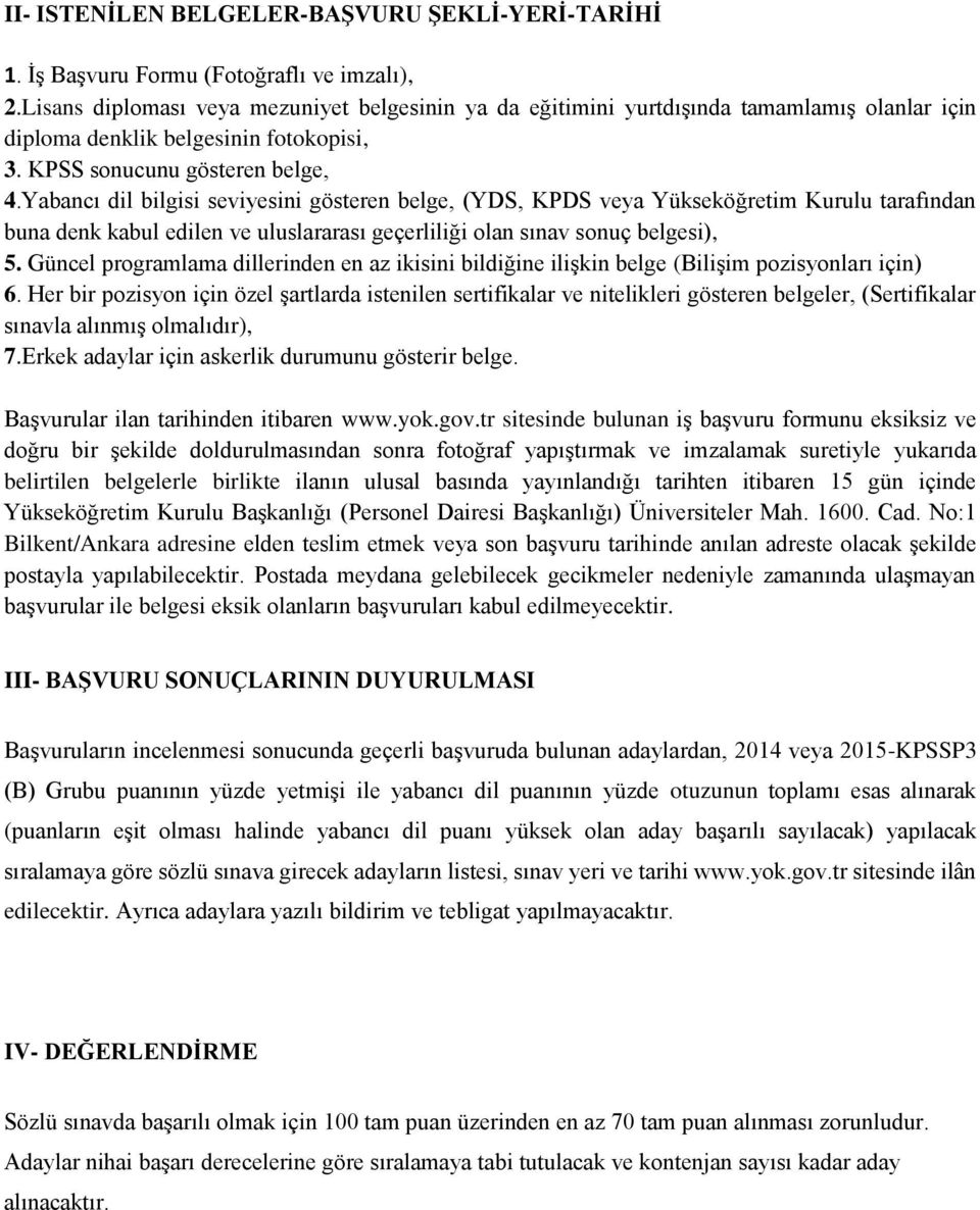 Yabancı dil bilgisi seviyesini gösteren belge, (YDS, KPDS veya Yükseköğretim Kurulu tarafından buna denk kabul edilen ve uluslararası geçerliliği olan sınav sonuç belgesi), 5.