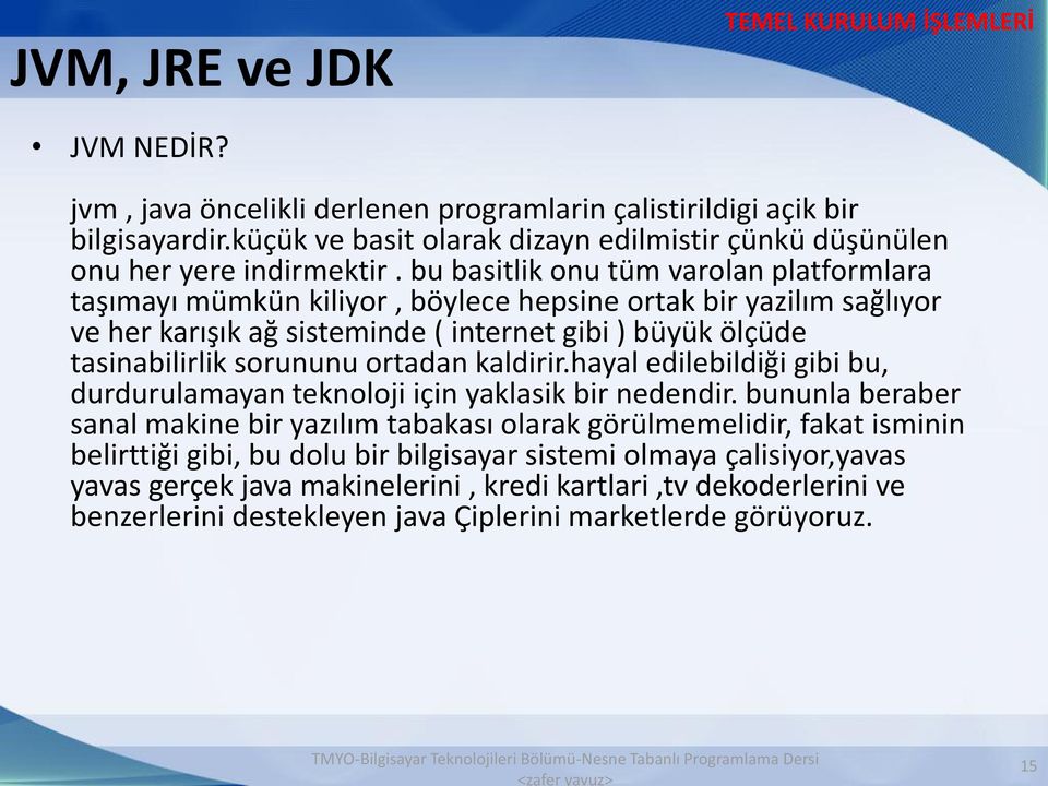 ortadan kaldirir.hayal edilebildiği gibi bu, durdurulamayan teknoloji için yaklasik bir nedendir.