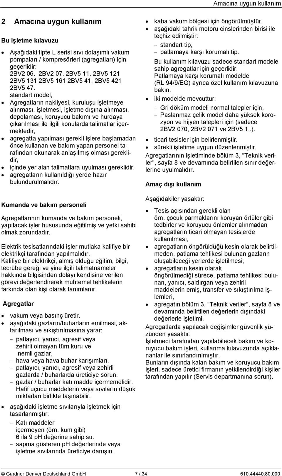 standart model, Agregatların nakliyesi, kuruluşu işletmeye alınması, işletmesi, işletme dışına alınması, depolaması, koruyucu bakımı ve hurdaya çıkarılması ile ilgili konularda talimatlar