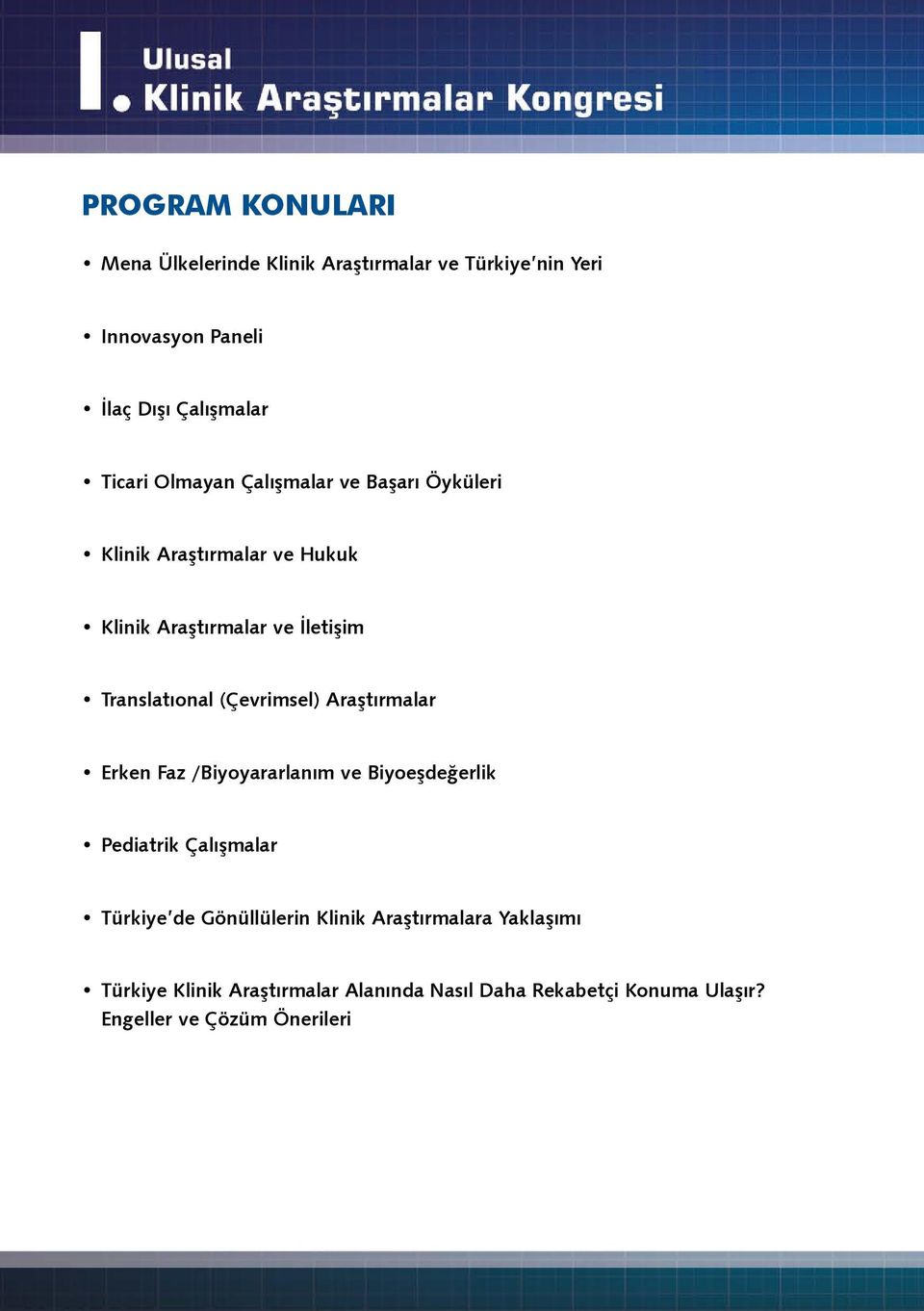 (Çevrimsel) Araştırmalar Erken Faz /Biyoyararlanım ve Biyoeşdeğerlik Pediatrik Çalışmalar Türkiye de Gönüllülerin