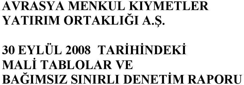 30 EYLÜL 2008 TARİHİNDEKİ MALİ