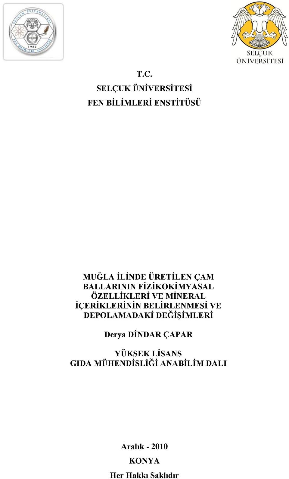 BELĠRLENMESĠ VE DEPOLAMADAKĠ DEĞĠġĠMLERĠ Derya DĠNDAR ÇAPAR YÜKSEK