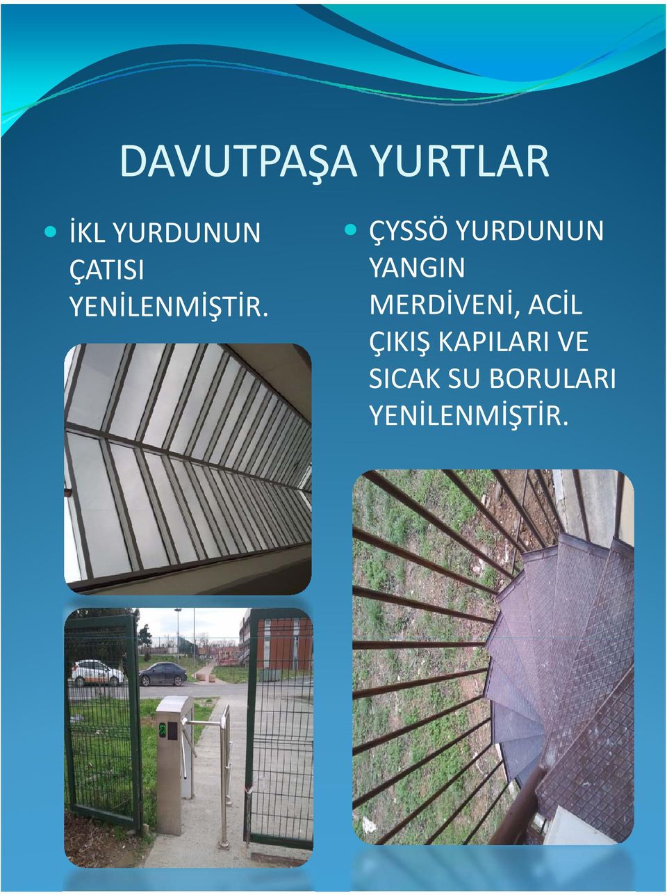 ÇYSSÖ YURDUNUN YANGIN MERDİVENİ,