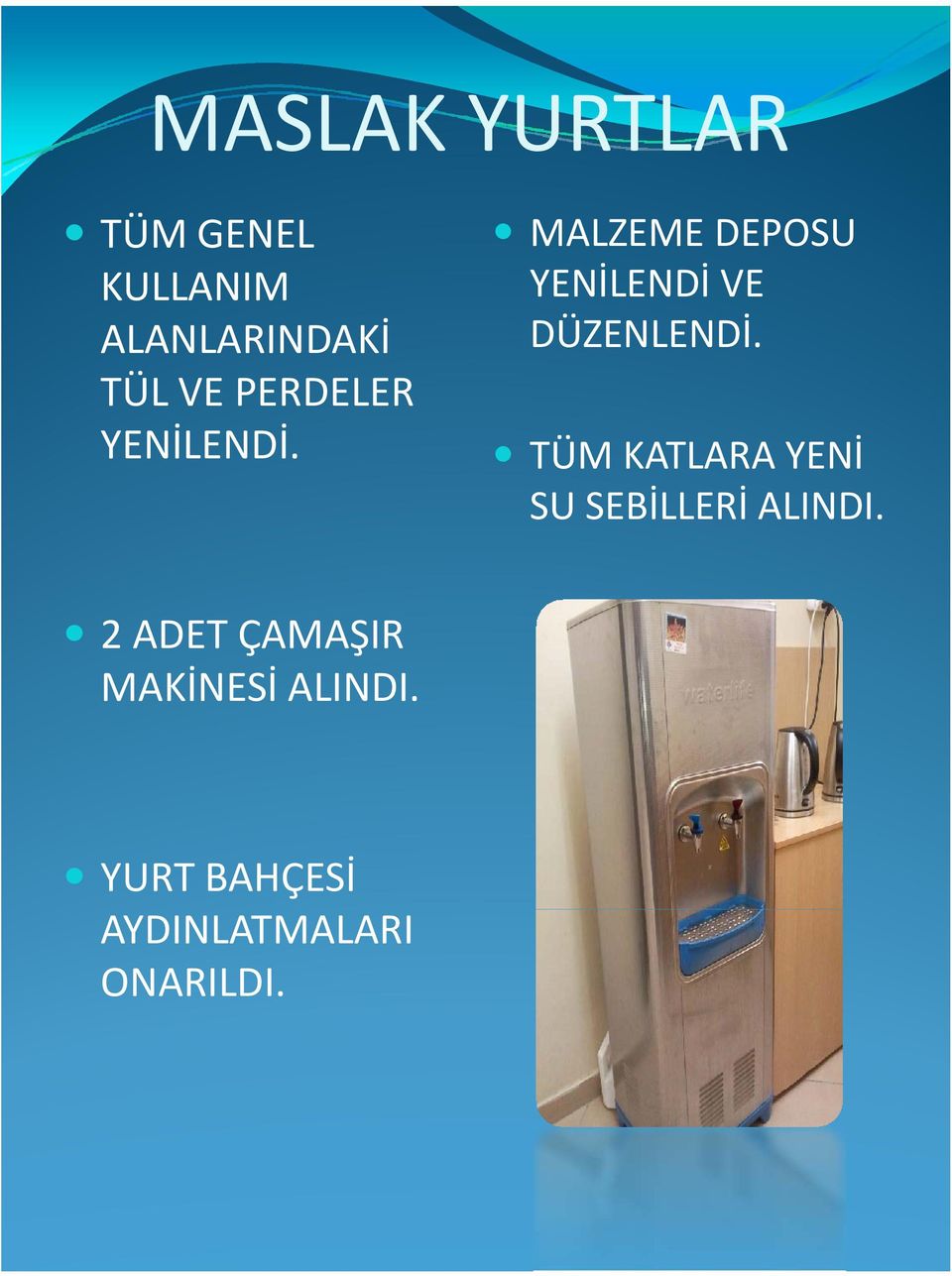 MALZEME DEPOSU YENİLENDİ VE DÜZENLENDİ.