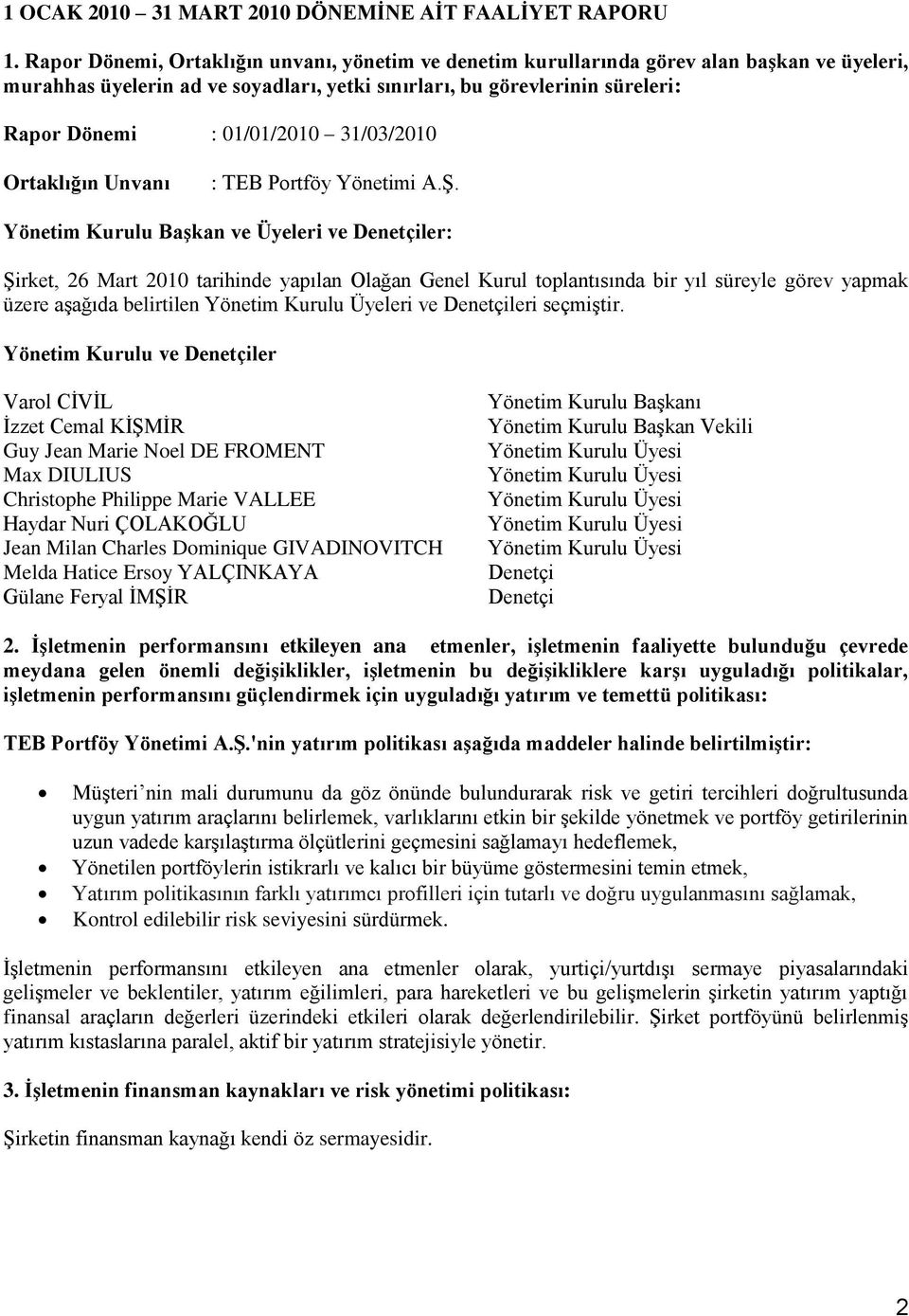 31/03/2010 Ortaklığın Unvanı : TEB Portföy Yönetimi A.ġ.