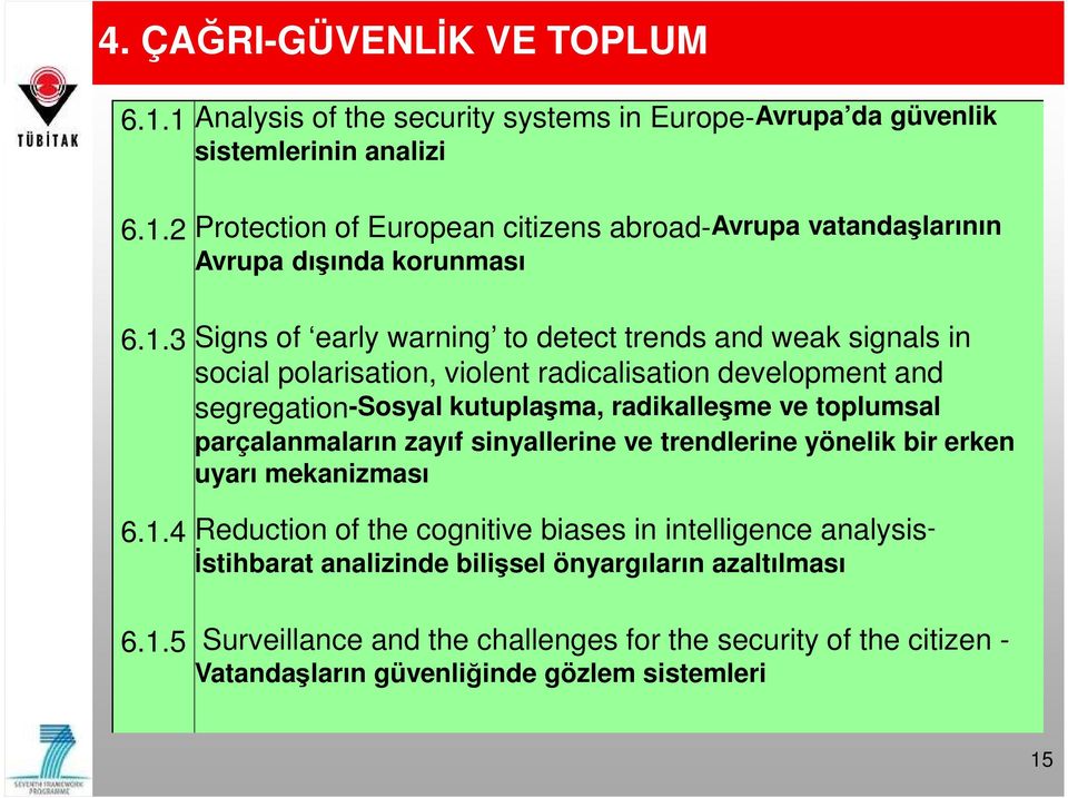 parçalanmaların zayıf sinyallerine ve trendlerine yönelik bir erken uyarı mekanizması 6.1.