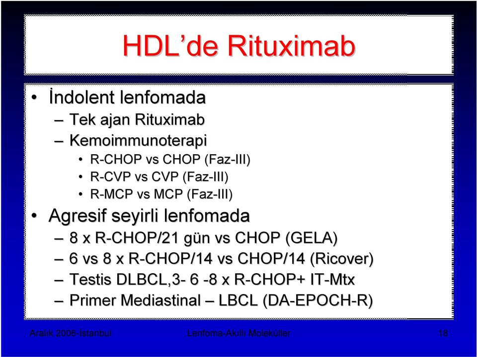 CHOP (GELA) 6 vs 8 x R-CHOP/14 R vs CHOP/14 (Ricover( Ricover) Testis DLBCL,3-6 -88 x R-CHOP+ R