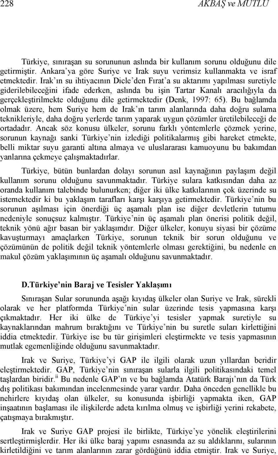 getirmektedir (Denk, 1997: 65).