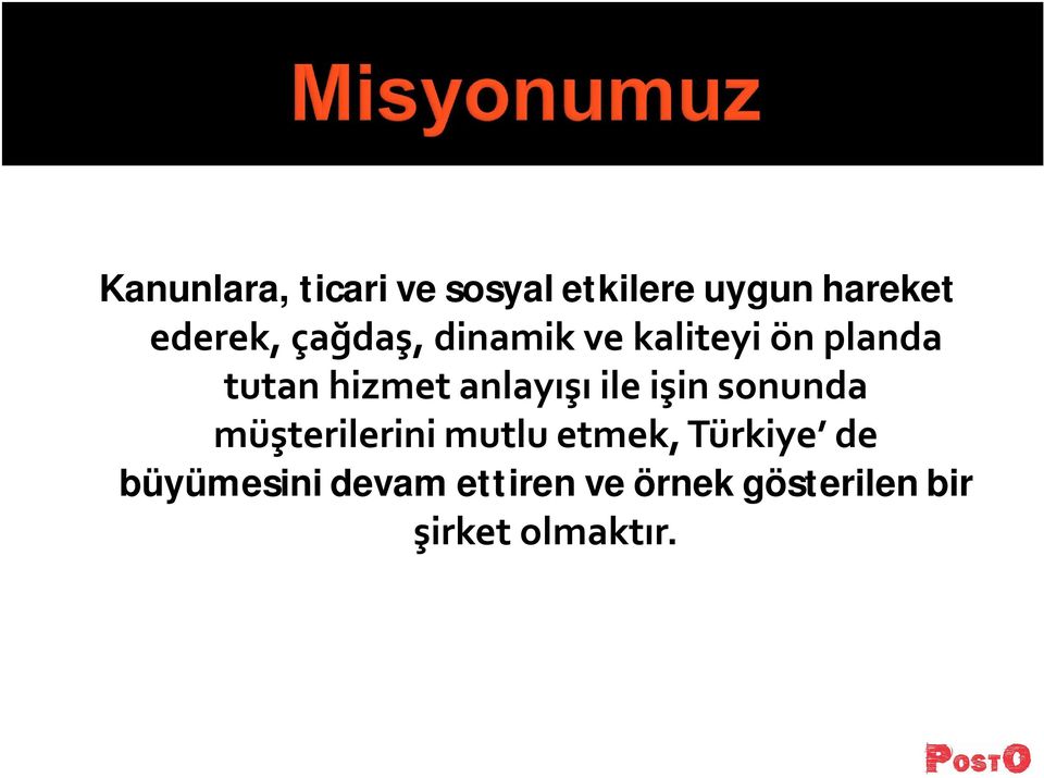 ile işin sonunda müşterilerini mutlu etmek, Türkiye de