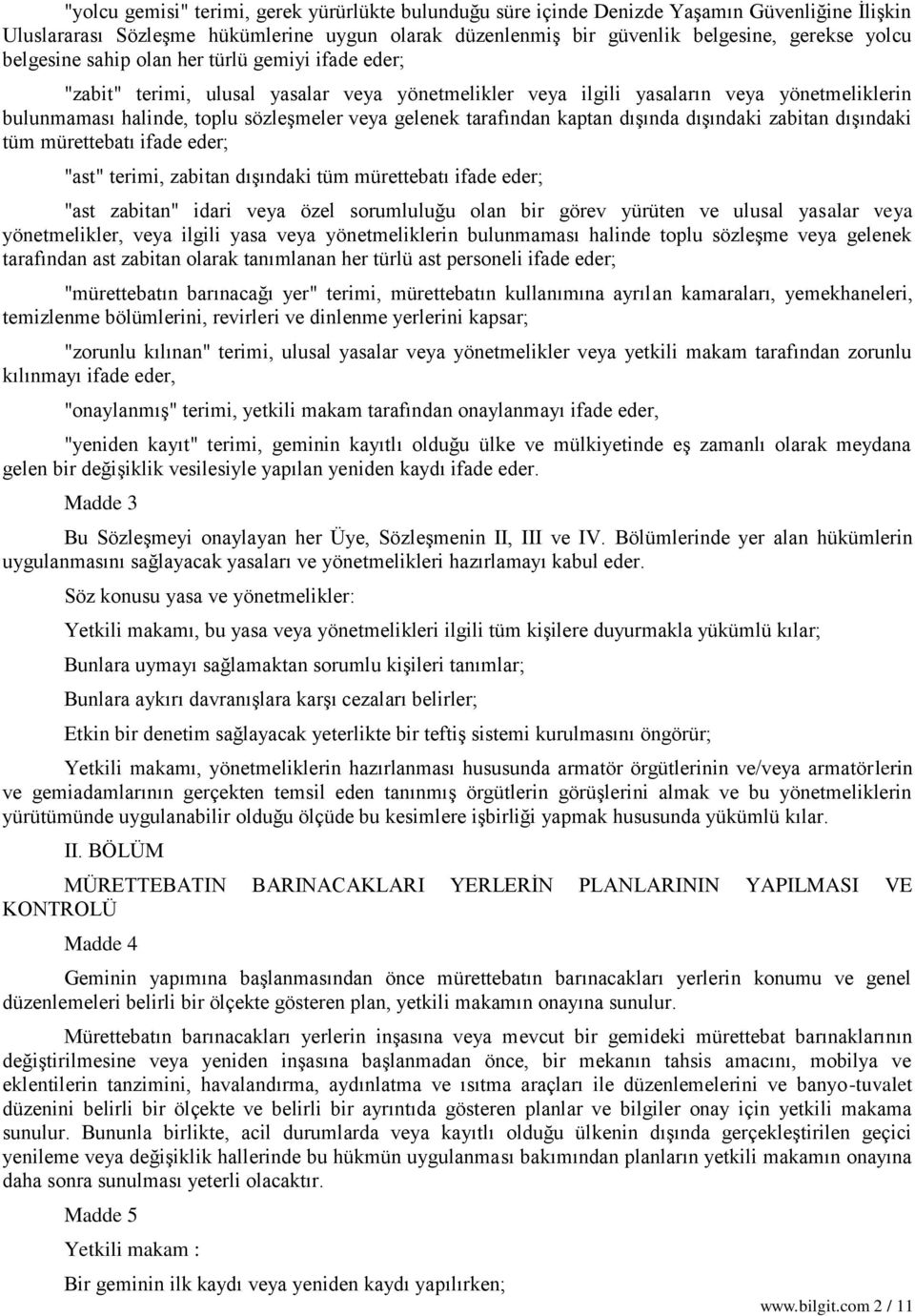 tarafından kaptan dışında dışındaki zabitan dışındaki tüm mürettebatı ifade eder; "ast" terimi, zabitan dışındaki tüm mürettebatı ifade eder; "ast zabitan" idari veya özel sorumluluğu olan bir görev