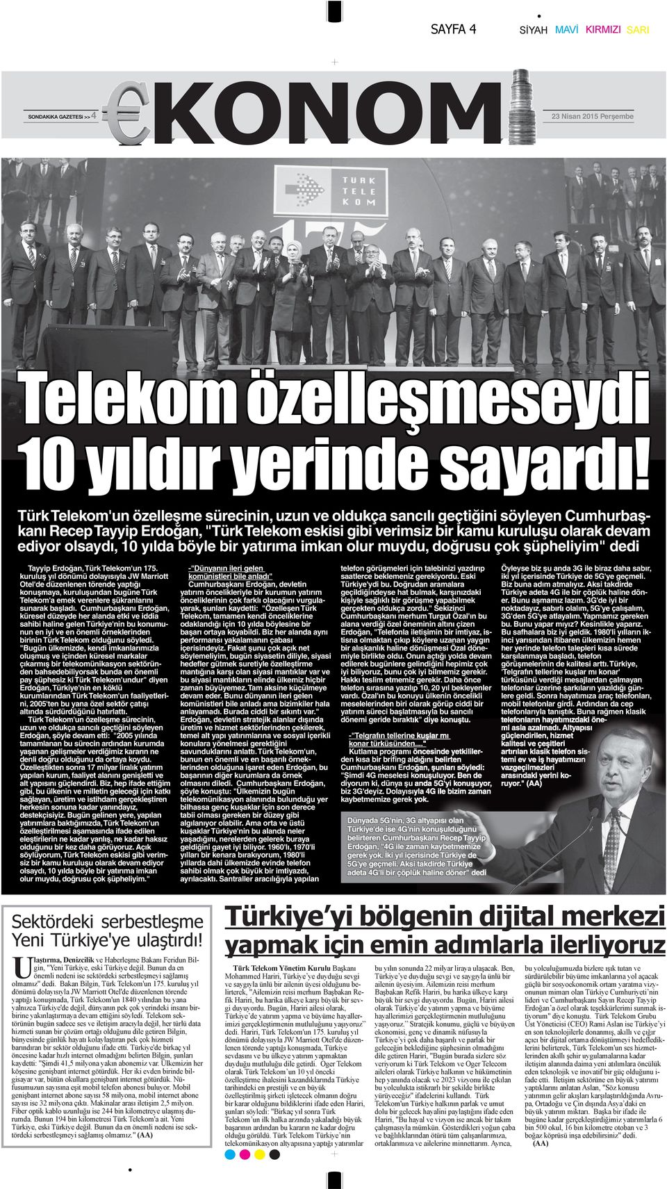 kuruluş yıl dönümü dolayısıyla JW Marriott Otel'de düzenlenen törende yaptığı konuşmaya, kuruluşundan bugüne Türk Telekom'a emek verenlere şükranlarını sunarak başladı.