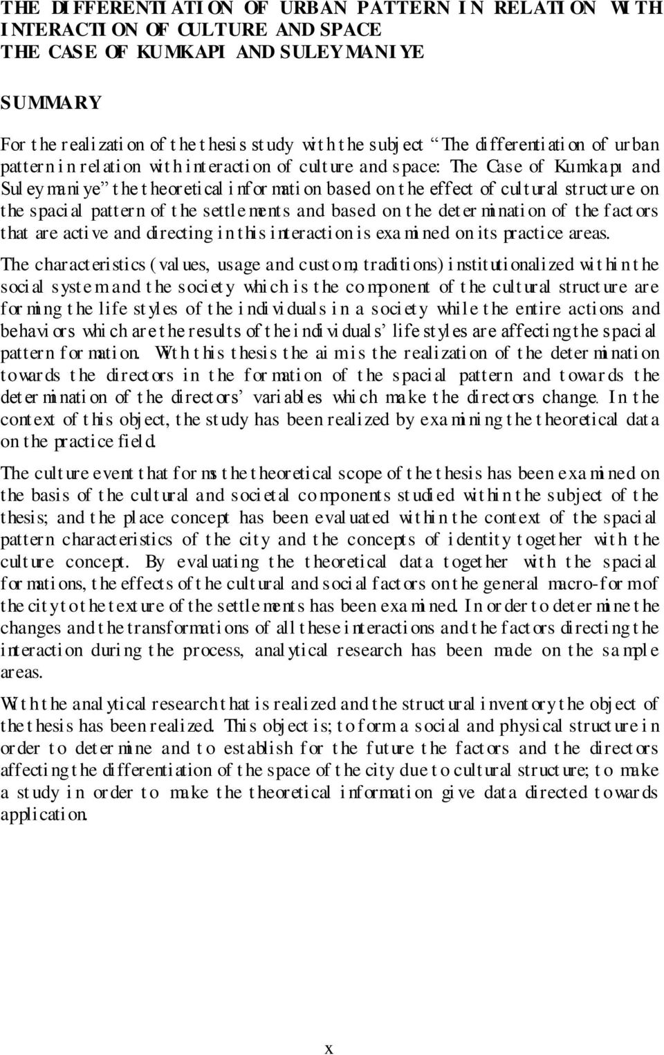 cult ural struct ure on the spaci al pattern of t he settle ments and based on t he det er mi nati on of the fact ors that are active and directing i n this interacti on is exa mi ned on its practice