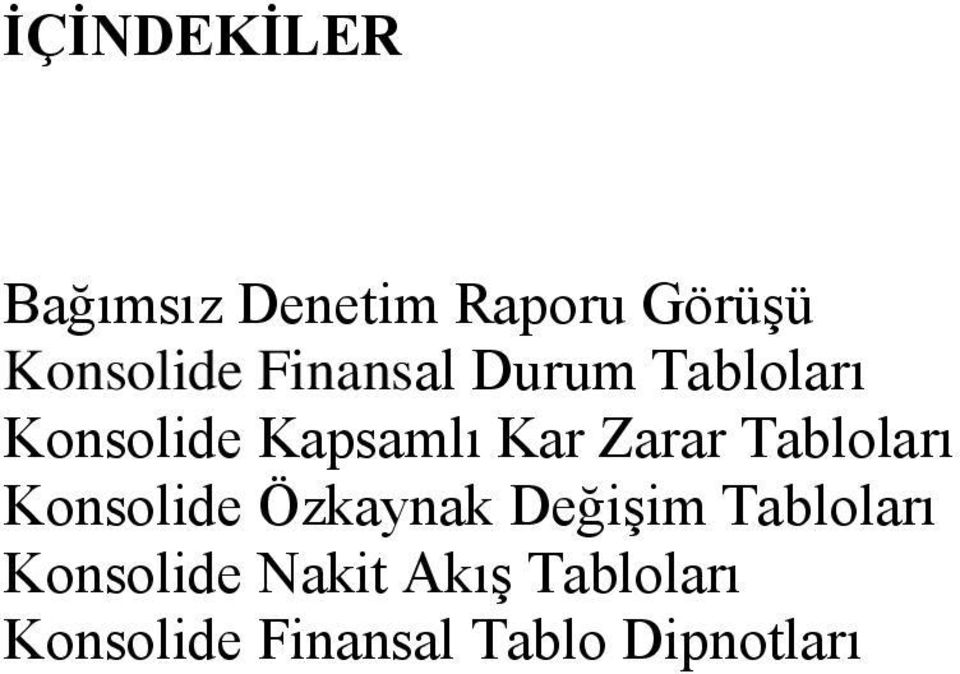 Tabloları Konsolide Özkaynak Değişim Tabloları