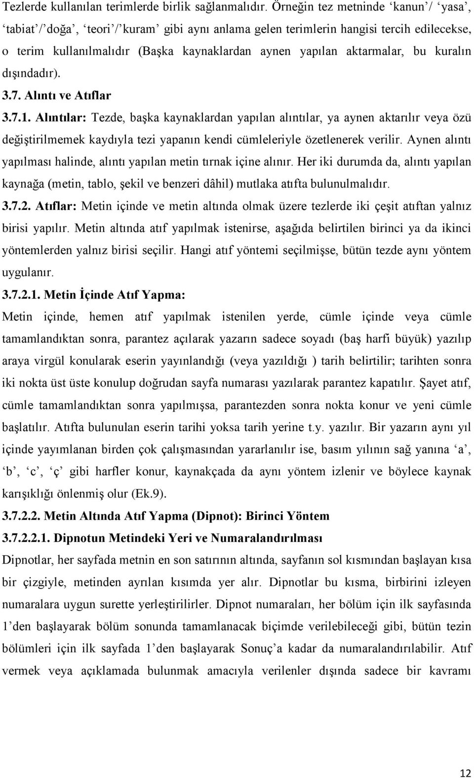 kuralın dışındadır). 3.7. Alıntı ve Atıflar 3.7.1.