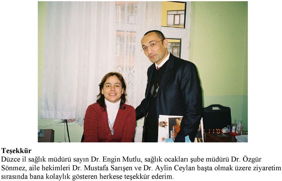 Özgür Sönmez, aile hekimleri Dr. Mustafa Sarışen ve Dr.