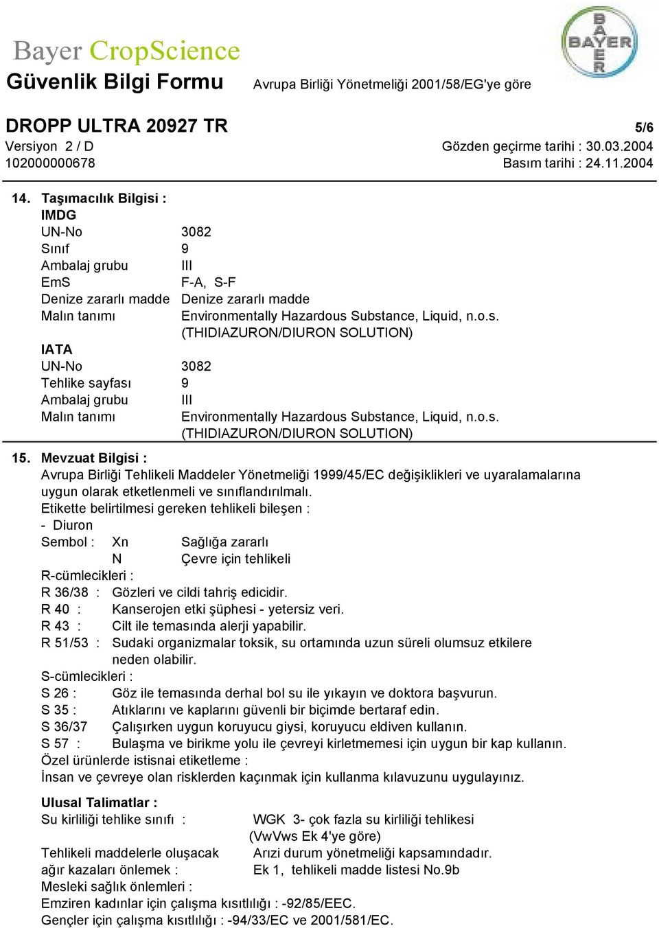 Substance, Liquid, n.o.s. (THIDIAZURON/DIURON SOLUTION) III Environmentally Hazardous Substance, Liquid, n.o.s. (THIDIAZURON/DIURON SOLUTION) 15.