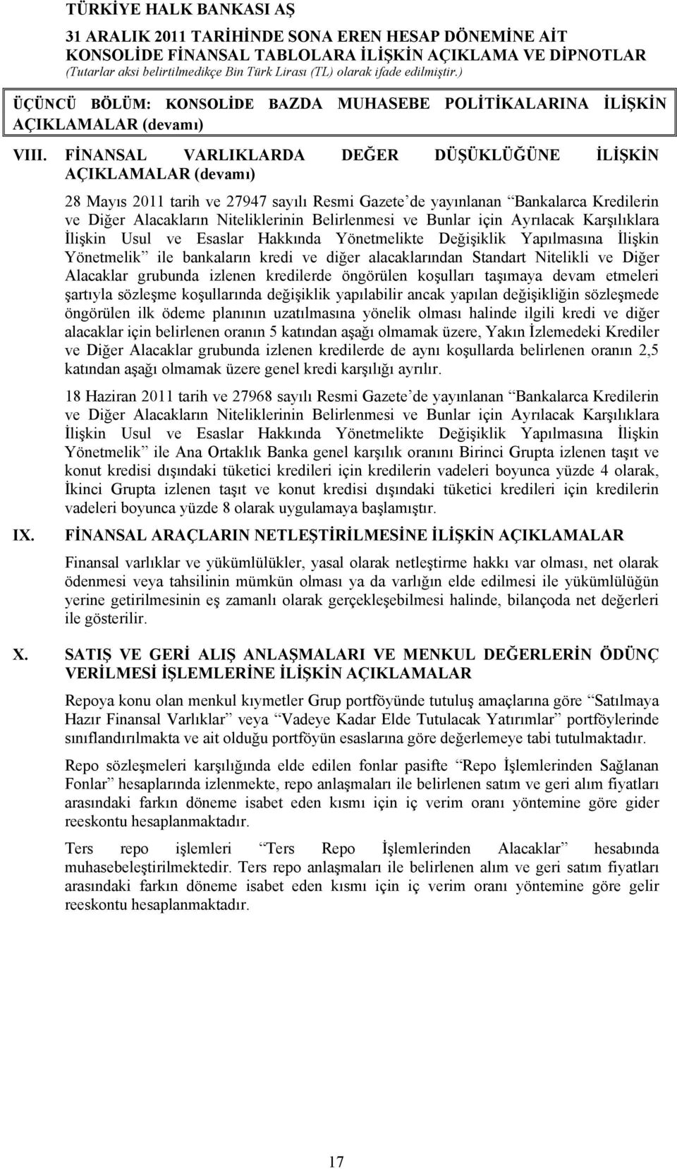 Belirlenmesi ve Bunlar için Ayrılacak Karşılıklara İlişkin Usul ve Esaslar Hakkında Yönetmelikte Değişiklik Yapılmasına İlişkin Yönetmelik ile bankaların kredi ve diğer alacaklarından Standart