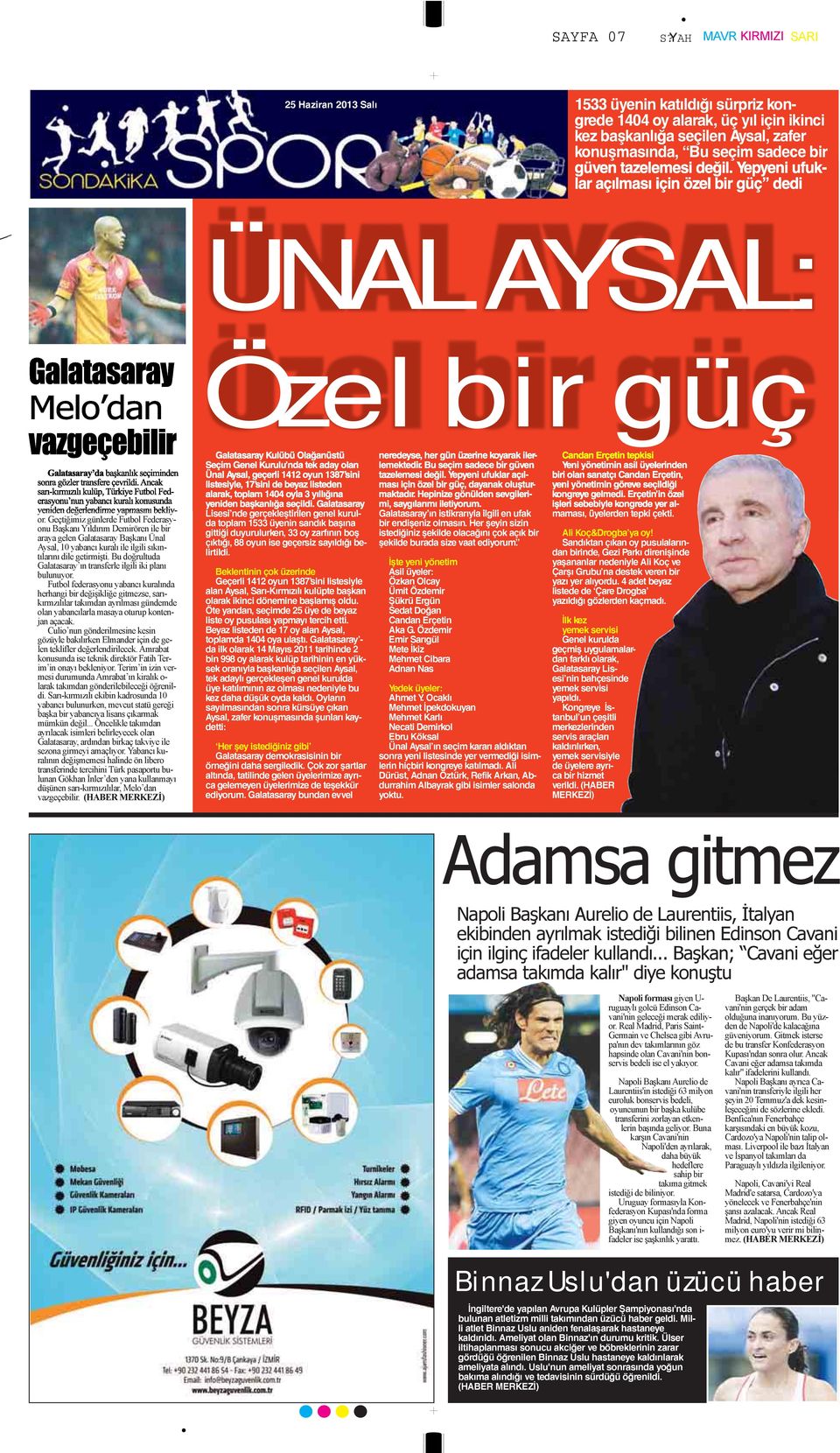 Ancak sarı-kırmızılı kulüp, Türkiye Futbol Federasyonu nun yabancı kuralı konusunda yeniden değerlendirme yapmasını bekliyor.