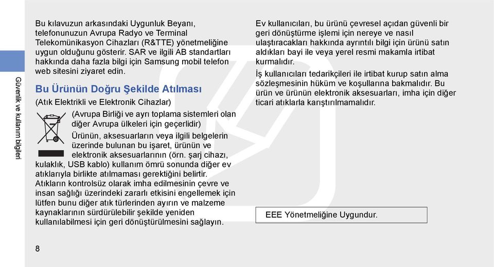 Bu Ürünün Doğru Şekilde Atılması (Atık Elektrikli ve Elektronik Cihazlar) (Avrupa Birliği ve ayrı toplama sistemleri olan diğer Avrupa ülkeleri için geçerlidir) Ürünün, aksesuarların veya ilgili