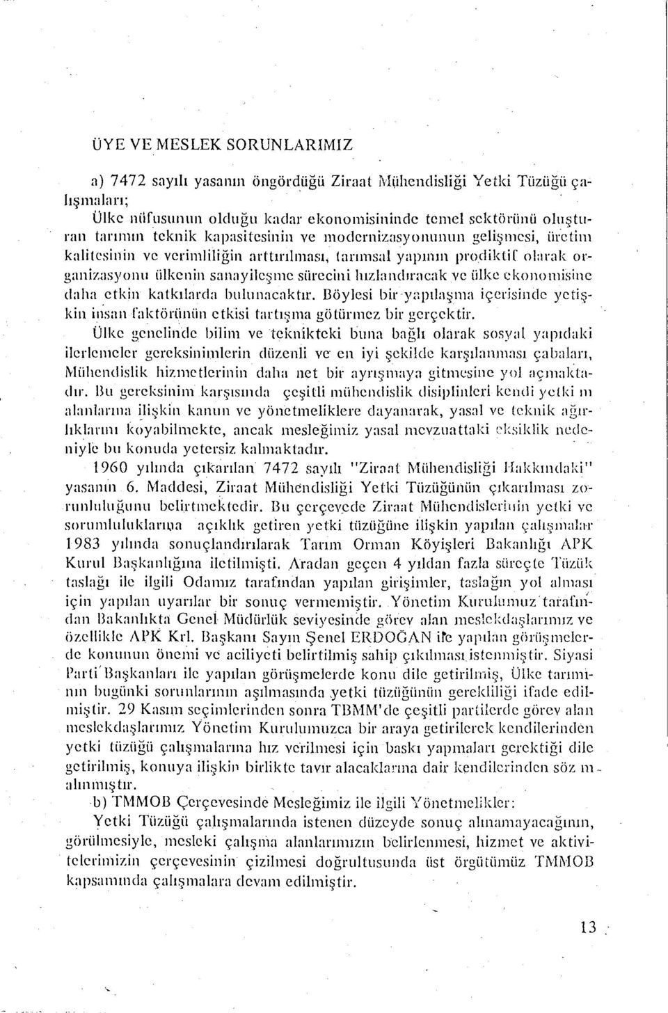 asyomınun gelişmesi, üretim kalitesinin ve verimliliğin arttırılm:ısı, tarınısal yapının procliktif olarak organizasyoıw ülkenin s:ınayileşıne sürecini hızlanclınıcak ve ülke ekonomisine daha etkin