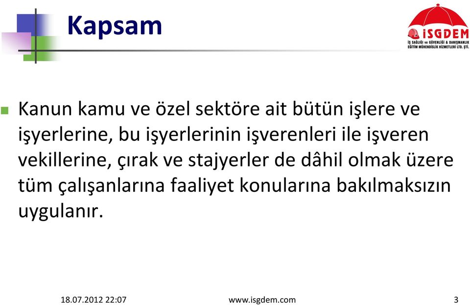 vekillerine, çırak ve stajyerler de dâhil olmak üzere tüm