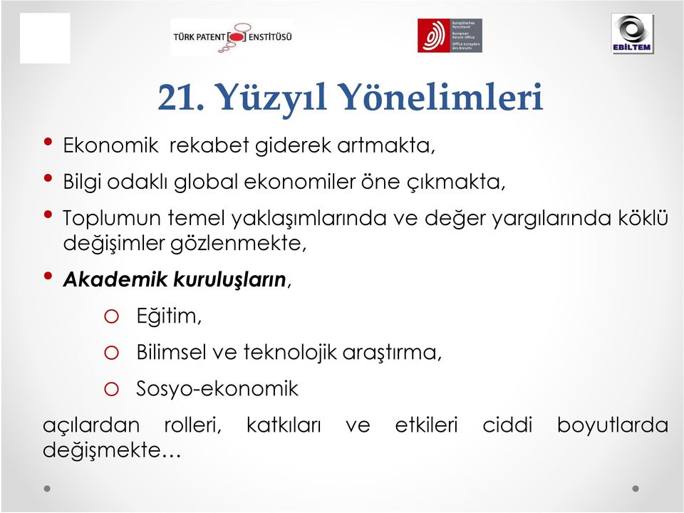 değişimler gözlenmekte, Akademik kuruluşların, o Eğitim, o Bilimsel ve teknolojik