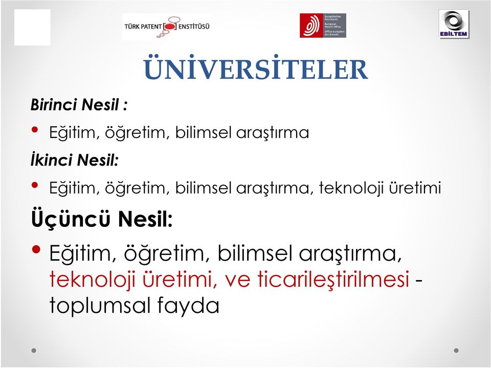 teknoloji üretimi Üçüncü Nesil: Eğitim, öğretim, bilimsel