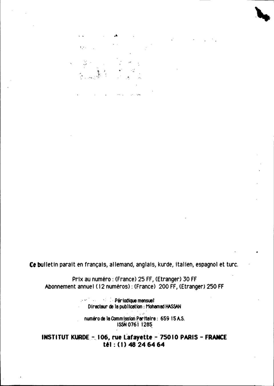 Prix au numéro: (France) 25 FF, <Etranger) 30 FF Abonnement annuel (12 numéros): (France) 200 FF, <Etranger) 250 FF h' '.