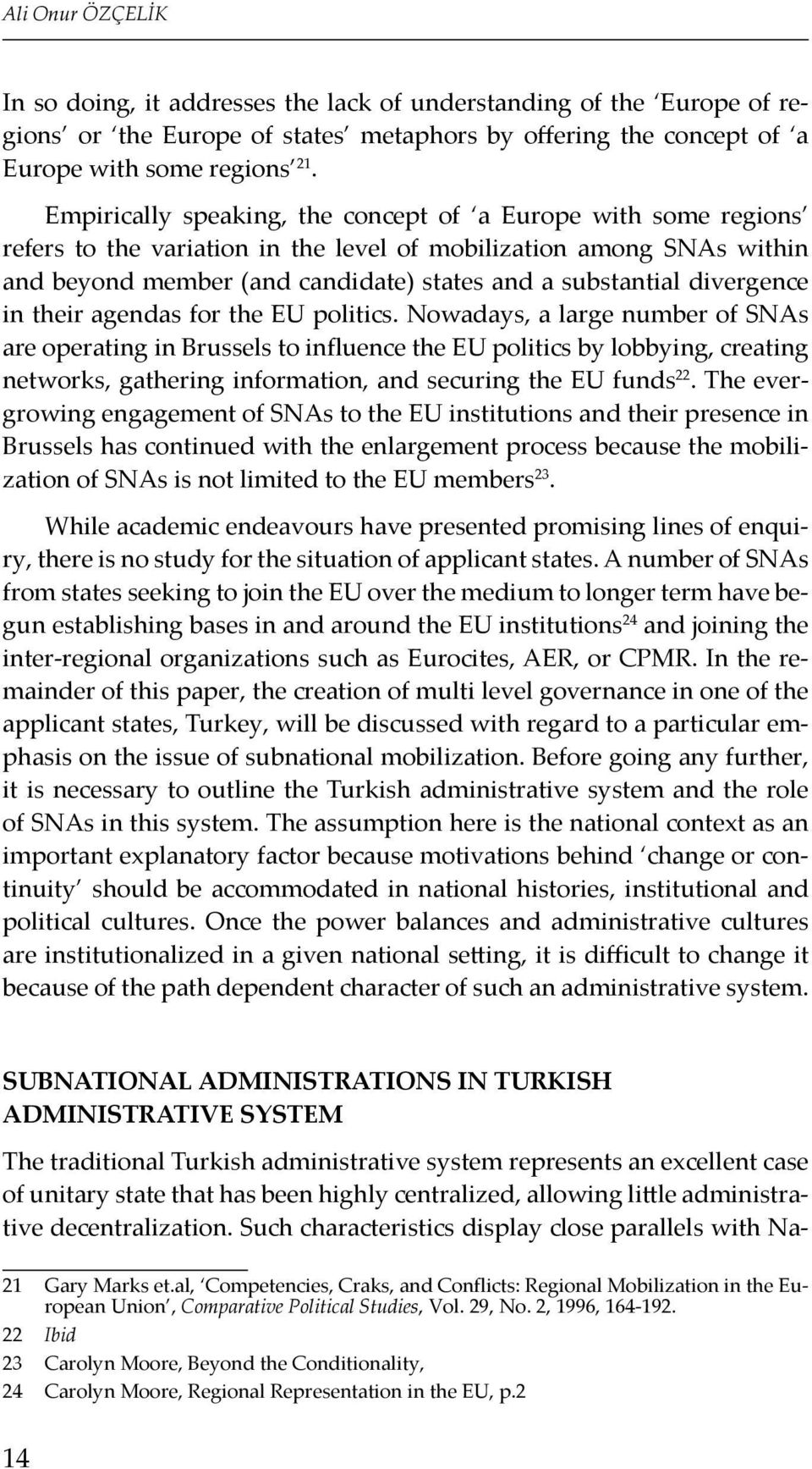 divergence in their agendas for the EU politics.