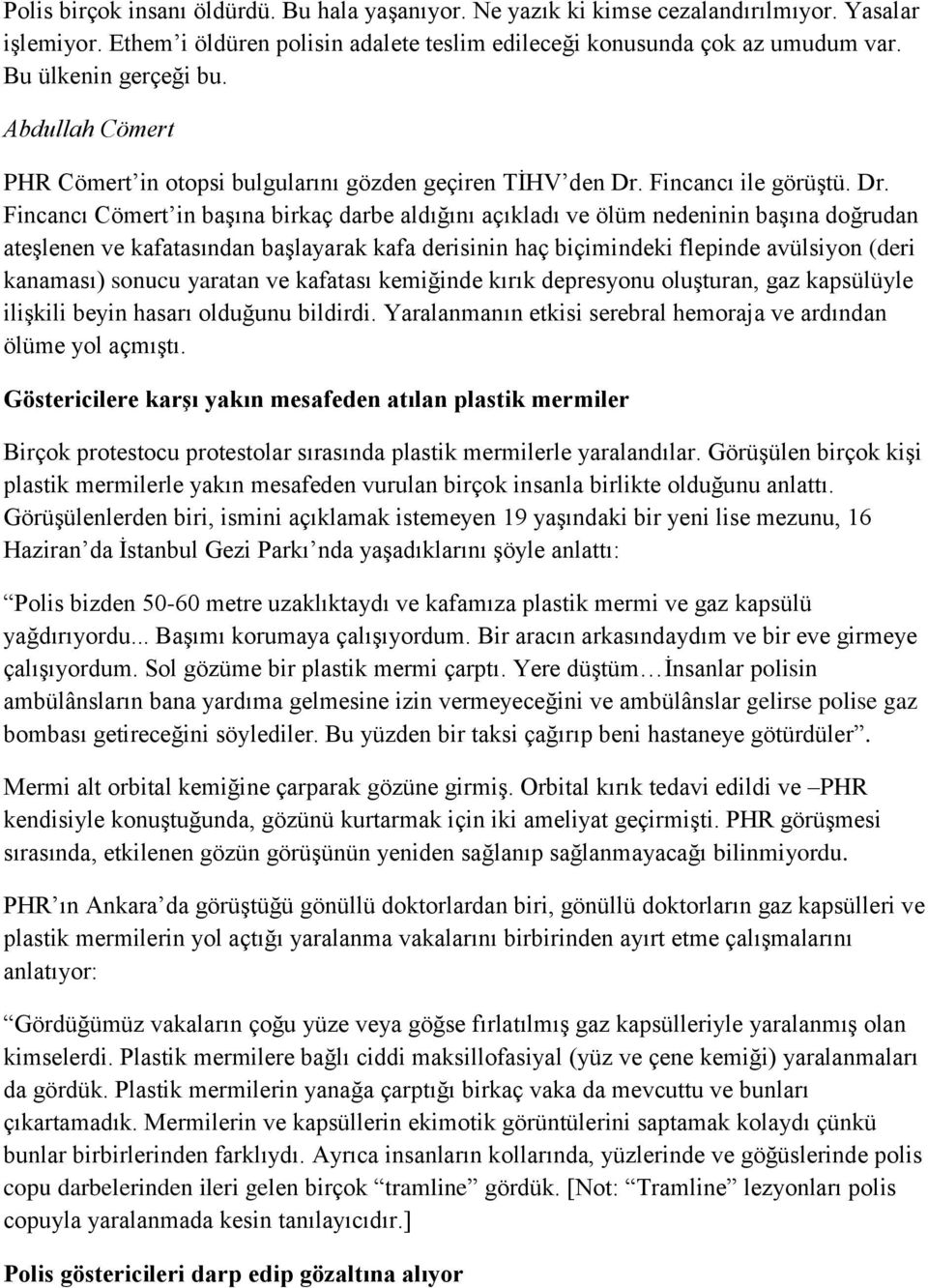 Fincancı ile görüştü. Dr.