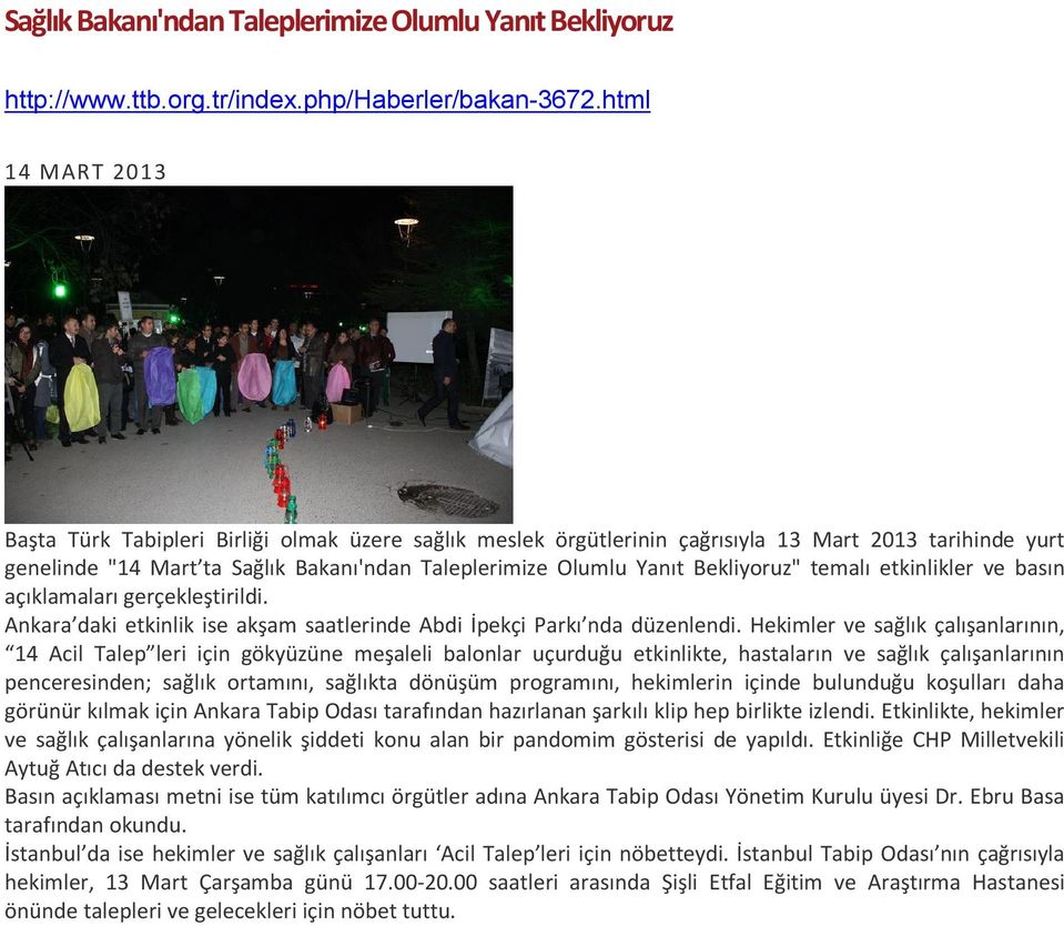 Bekliyoruz" temalı etkinlikler ve basın açıklamaları gerçekleştirildi. Ankara daki etkinlik ise akşam saatlerinde Abdi İpekçi Parkı nda düzenlendi.