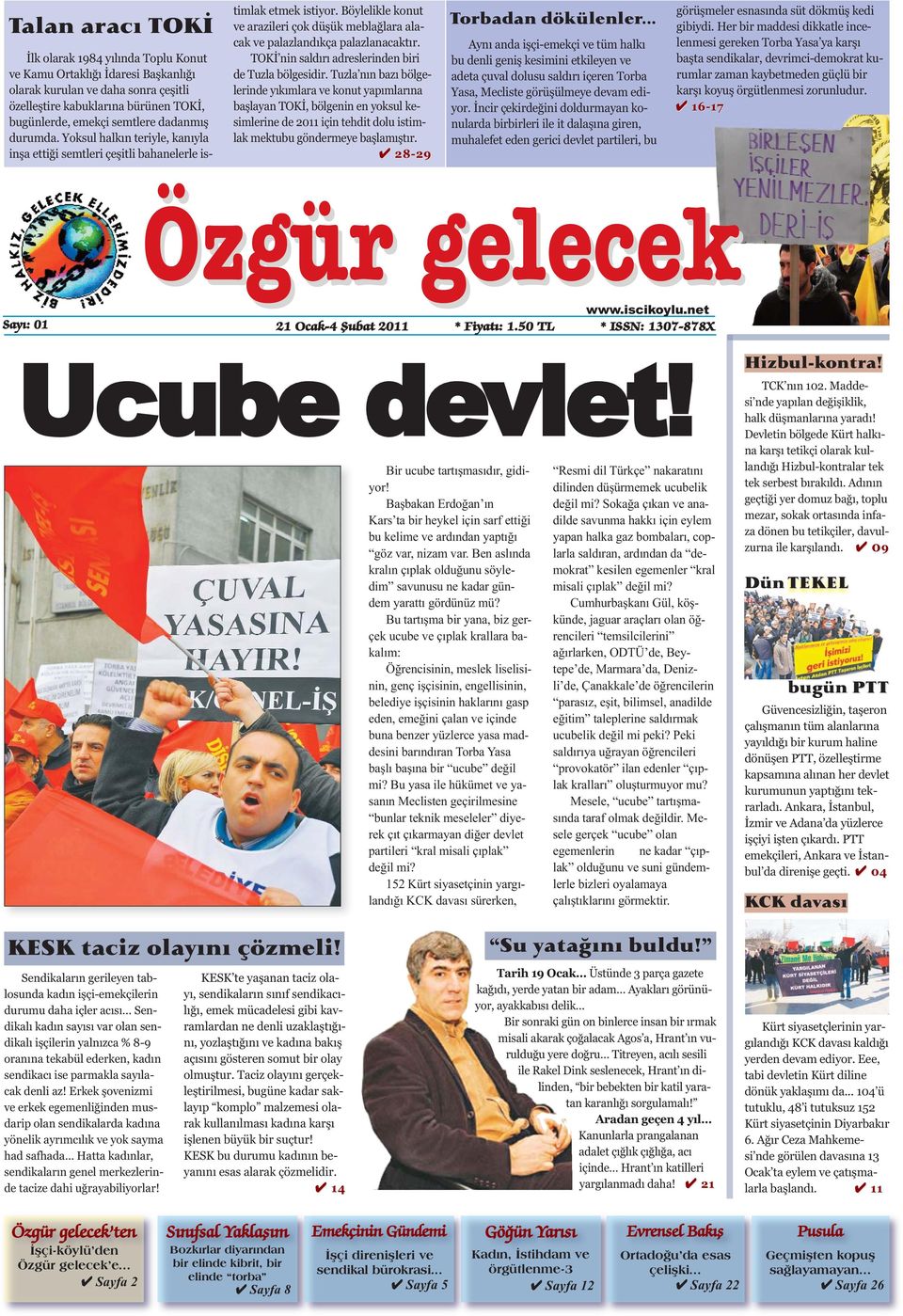 Böylelikle konut ve arazileri çok düşük meblağlara alacak ve palazlandıkça palazlanacaktır. TOKİ nin saldırı adreslerinden biri de Tuzla bölgesidir.