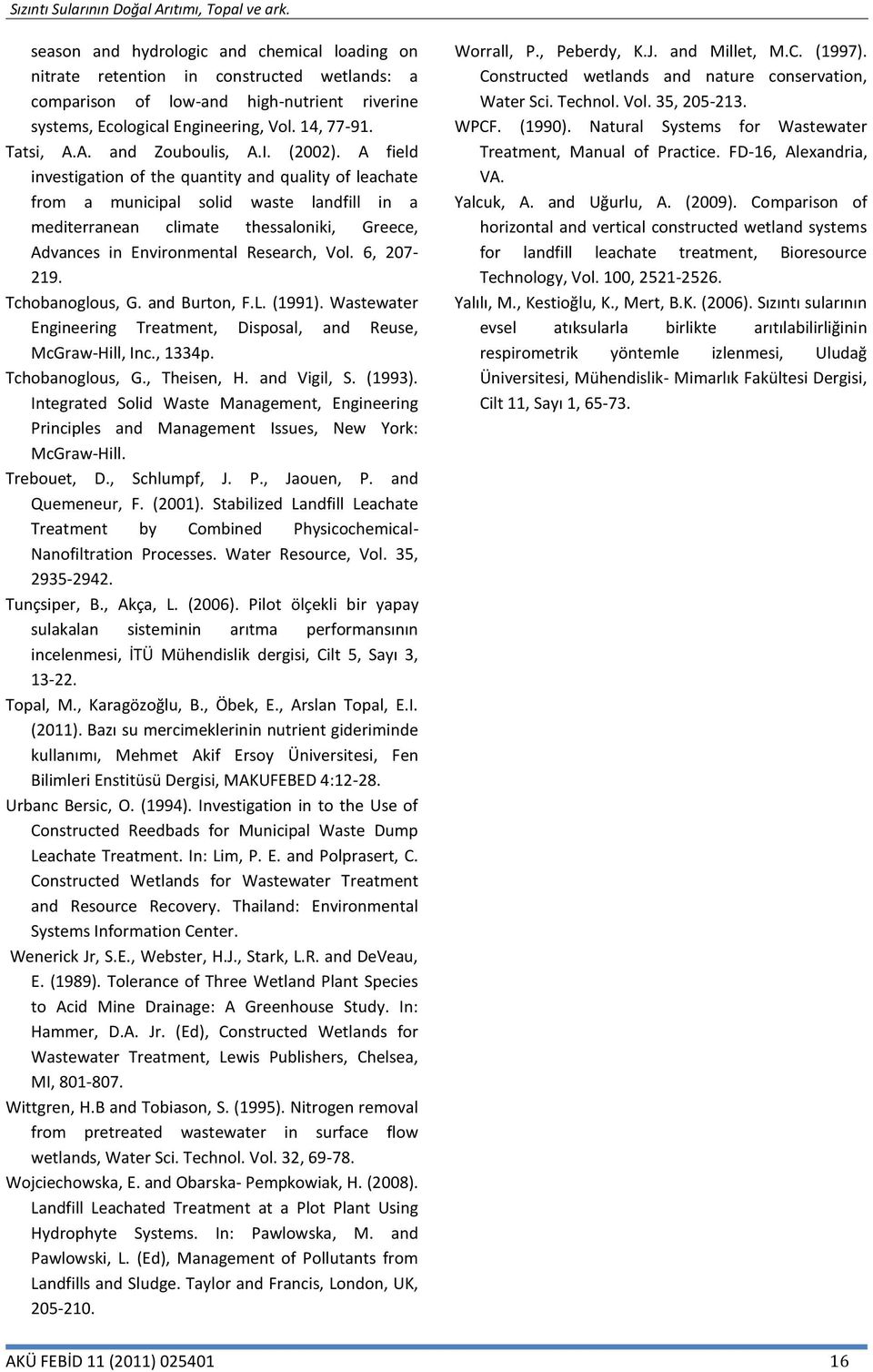 A field investigation of the quantity and quality of leachate from a municipal solid waste landfill in a mediterranean climate thessaloniki, Greece, Advances in Environmental Research, Vol.