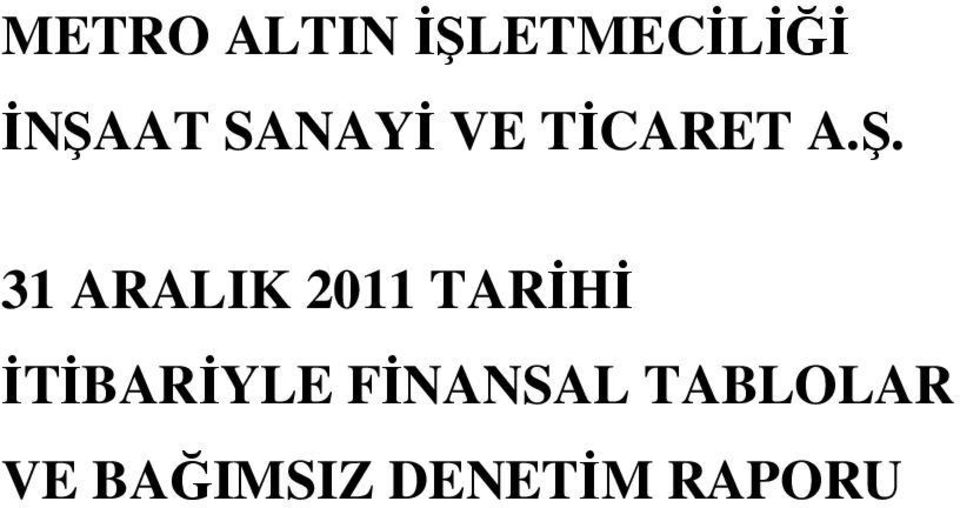 31 ARALIK 2011 TARİHİ İTİBARİYLE