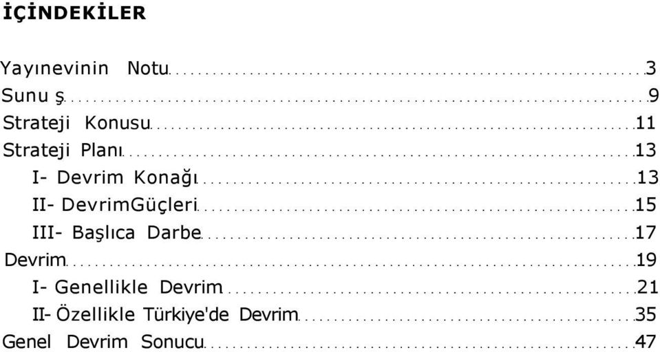 DevrimGüçleri 15 III- Başlıca Darbe 17 Devrim 19 I-