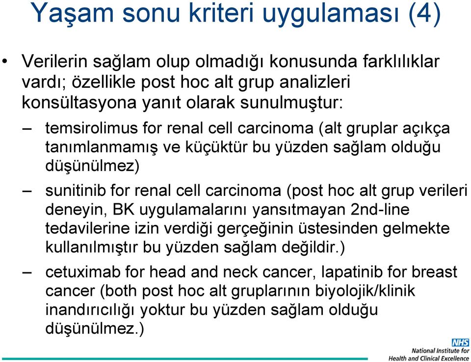 (post hoc alt grup verileri deneyin, BK uygulamalarını yansıtmayan 2nd-line tedavilerine izin verdiği gerçeğinin üstesinden gelmekte kullanılmıştır bu yüzden sağlam