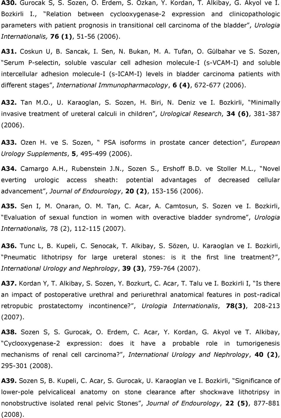 A31. Coskun U, B. Sancak, I. Sen, N. Bukan, M. A. Tufan, O. Gülbahar ve S.