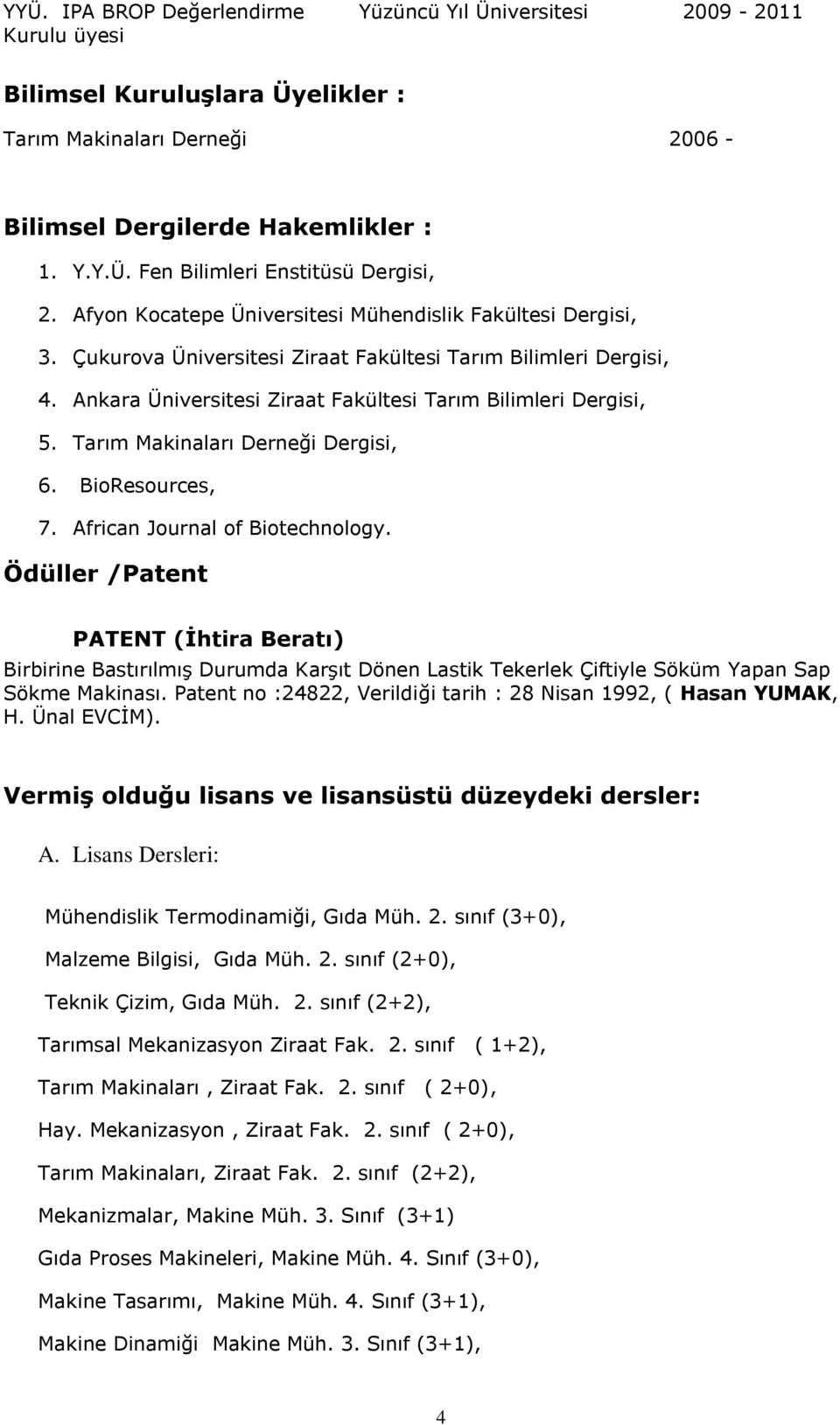 Tarım Makinaları Derneği Dergisi, 6. BioResources, 7. African Journal of Biotechnology.