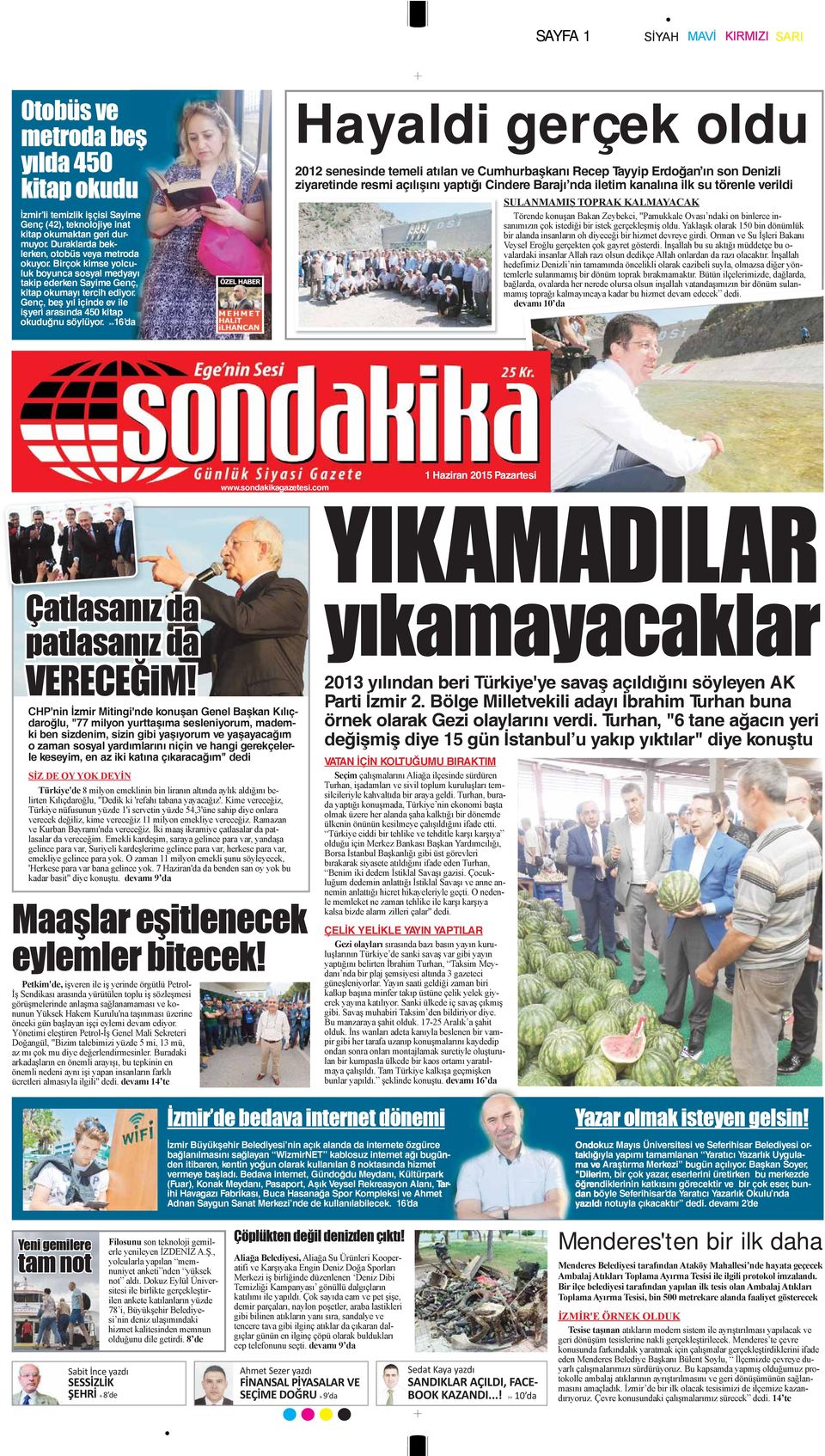 >>16 da Hayaldi gerçek oldu 2012 senesinde temeli atılan ve Cumhurbaşkanı Recep Tayyip Erdoğan ın son Denizli ziyaretinde resmi açılışını yaptığı Cindere Barajı nda iletim kanalına ilk su törenle