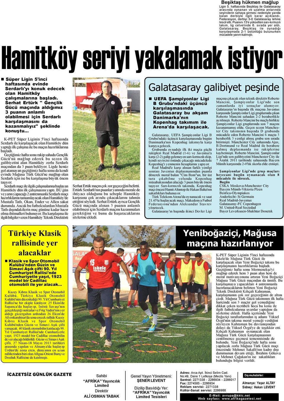Galatasaray, Beþiktaþ ile oynadýðý karþýlaþmada 2-1 üstünlüðü bulunurken mücadele yarým kalmýþtý.