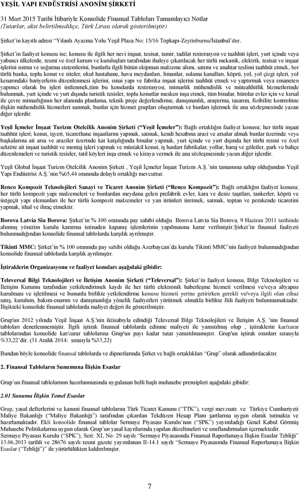 tarafından ihaleye çıkarılacak her türlü mekanik, elektrik, tesisat ve inşaat işlerini ısıtma ve soğutma sistemlerini, bunlarla ilgili bütün ekipman malzeme alımı, satımı ve anahtar teslimi taahhüt