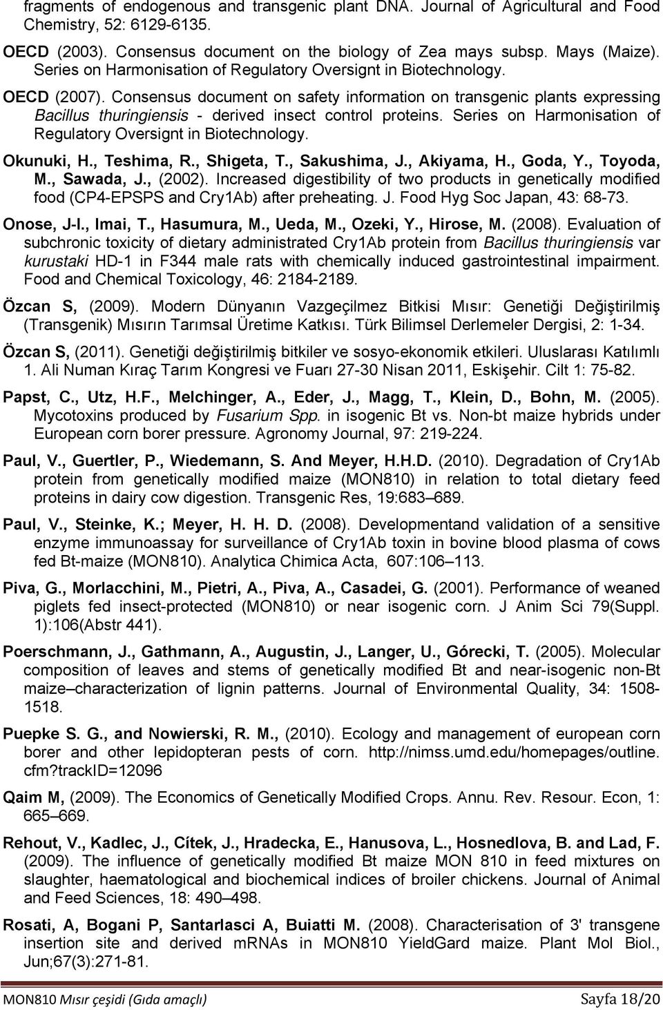 Consensus document on safety information on transgenic plants expressing Bacillus thuringiensis - derived insect control proteins. Series on Harmonisation of Regulatory Oversignt in Biotechnology.