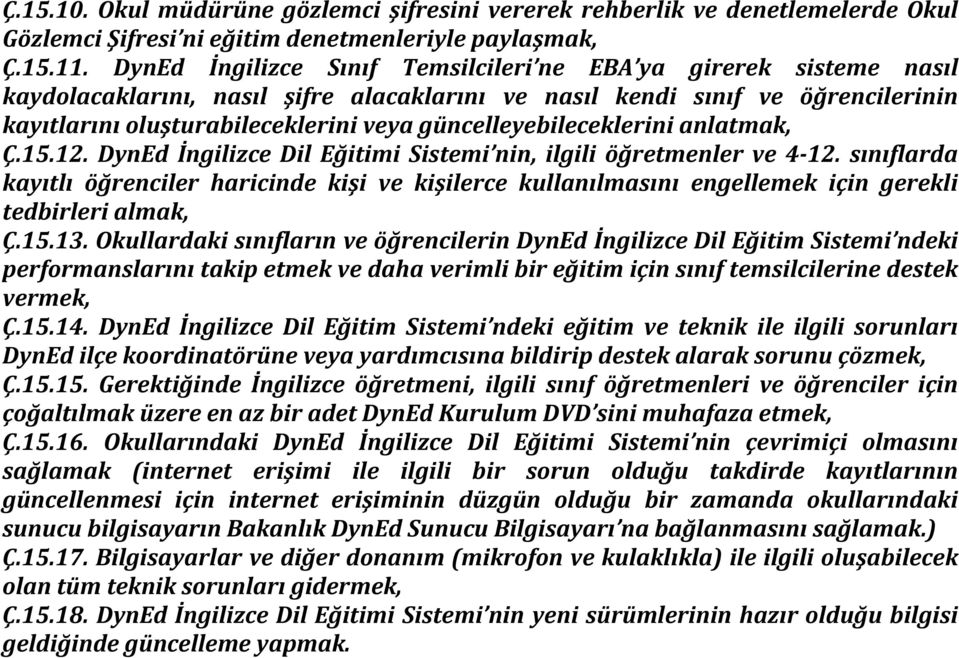 güncelleyebileceklerini anlatmak, Ç.15.12. DynEd İngilizce Dil Eğitimi Sistemi nin, ilgili öğretmenler ve 4 12.