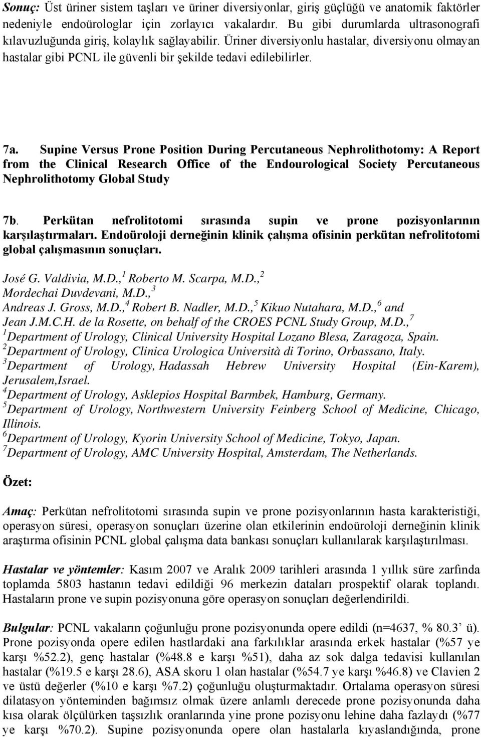 Supine Versus Prone Position During Percutaneous Nephrolithotomy: A Report from the Clinical Research Office of the Endourological Society Percutaneous Nephrolithotomy Global Study 7b.