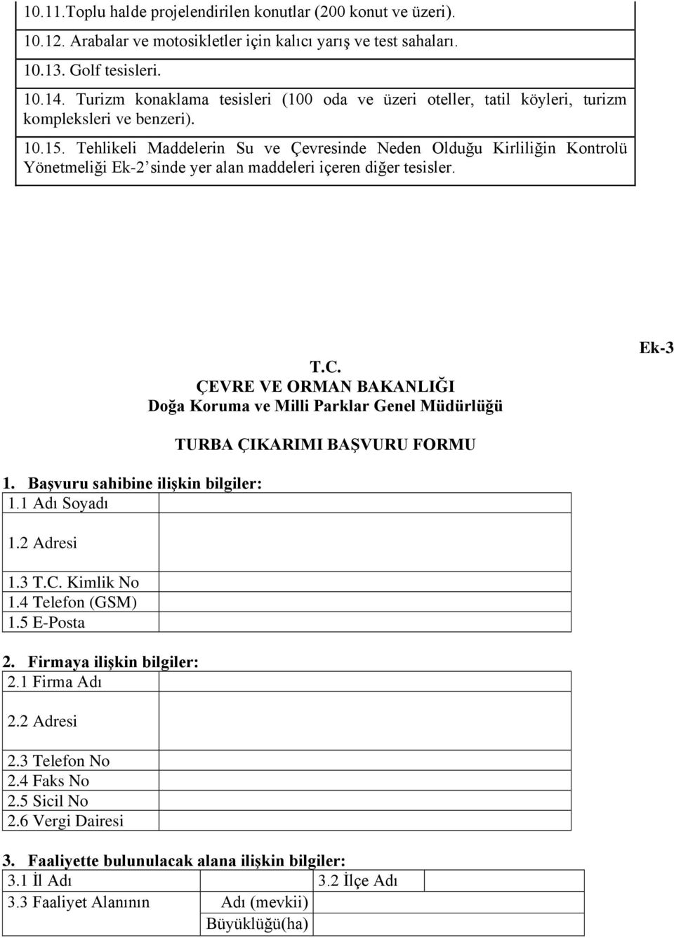 Tehlikeli Maddelerin Su ve Çevresinde Neden Olduğu Kirliliğin Kontrolü Yönetmeliği Ek-2 sinde yer alan maddeleri içeren diğer tesisler. T.C.